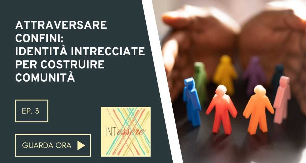 Diversità come ricchezza: Attraversare confini e costruire comunità intrecciate