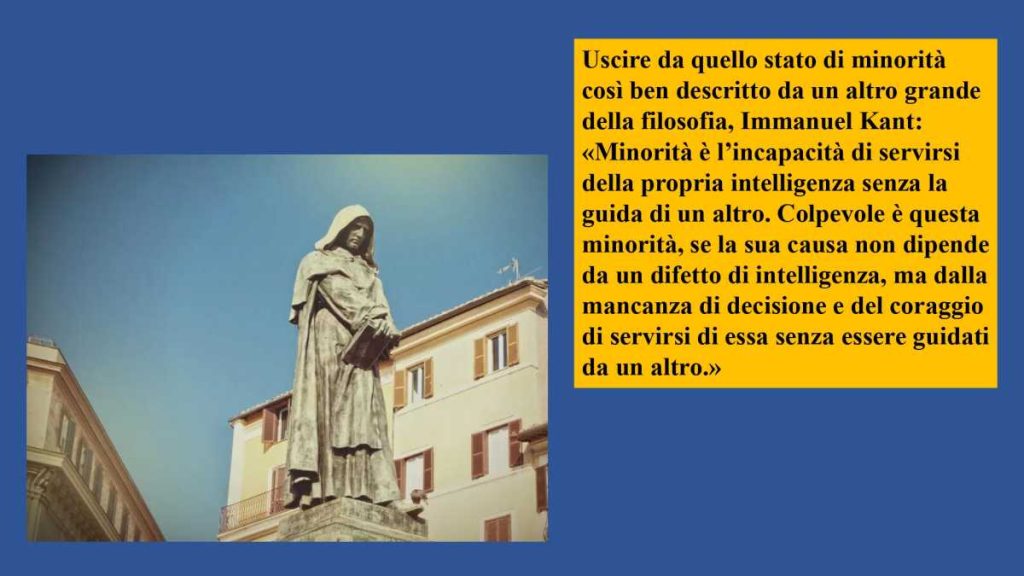 Statua di Giordano Bruno e citazione di Kant sulla minorità come mancanza di coraggio nell’uso della propria intelligenza.