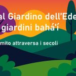 Dal Giardino dell’Eden ai Giardini Bahá’í: un mito che attraversa i secoli