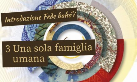 3 Una Sola Famiglia Umana: Il Principio Baháʼí per l’Unità nella Diversità