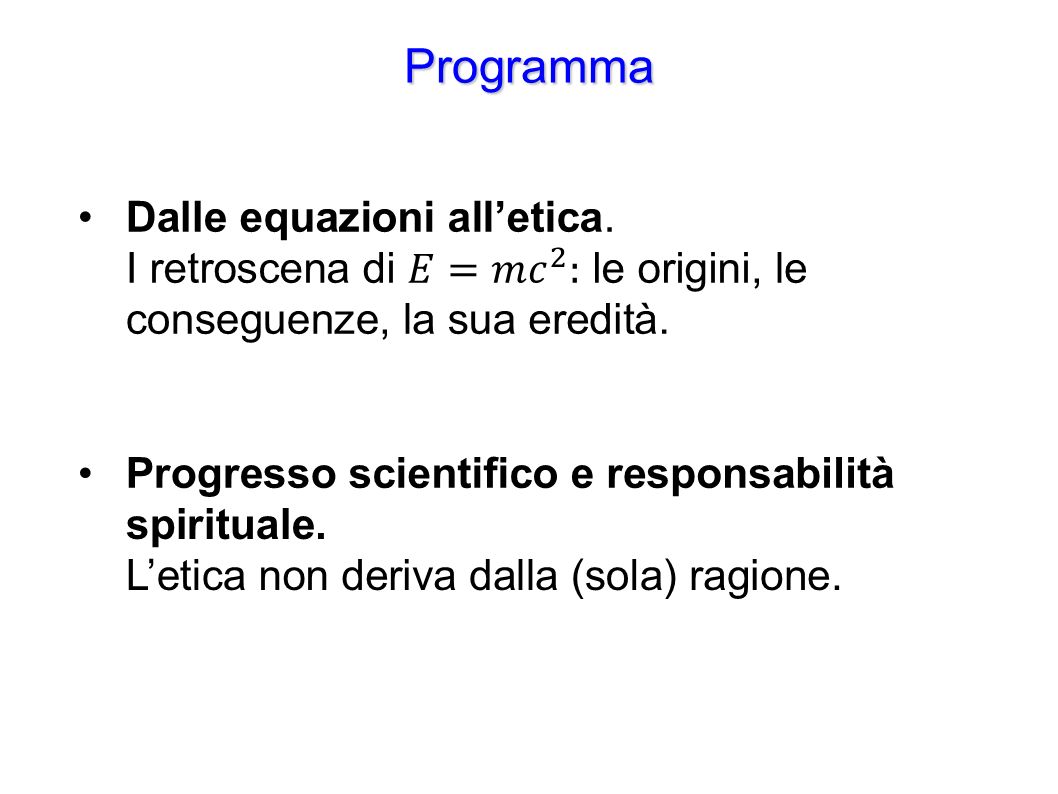 Slide con programma della conferenza: E=mc², etica scientifica e responsabilità spirituale