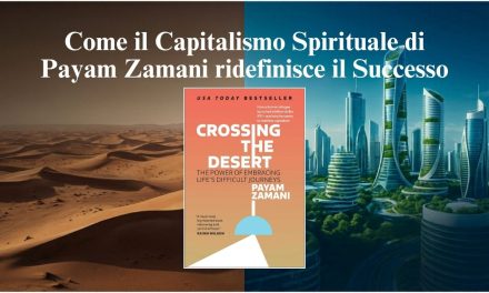 Come il Capitalismo Spirituale di Payam Zamani ridefinisce il Successo