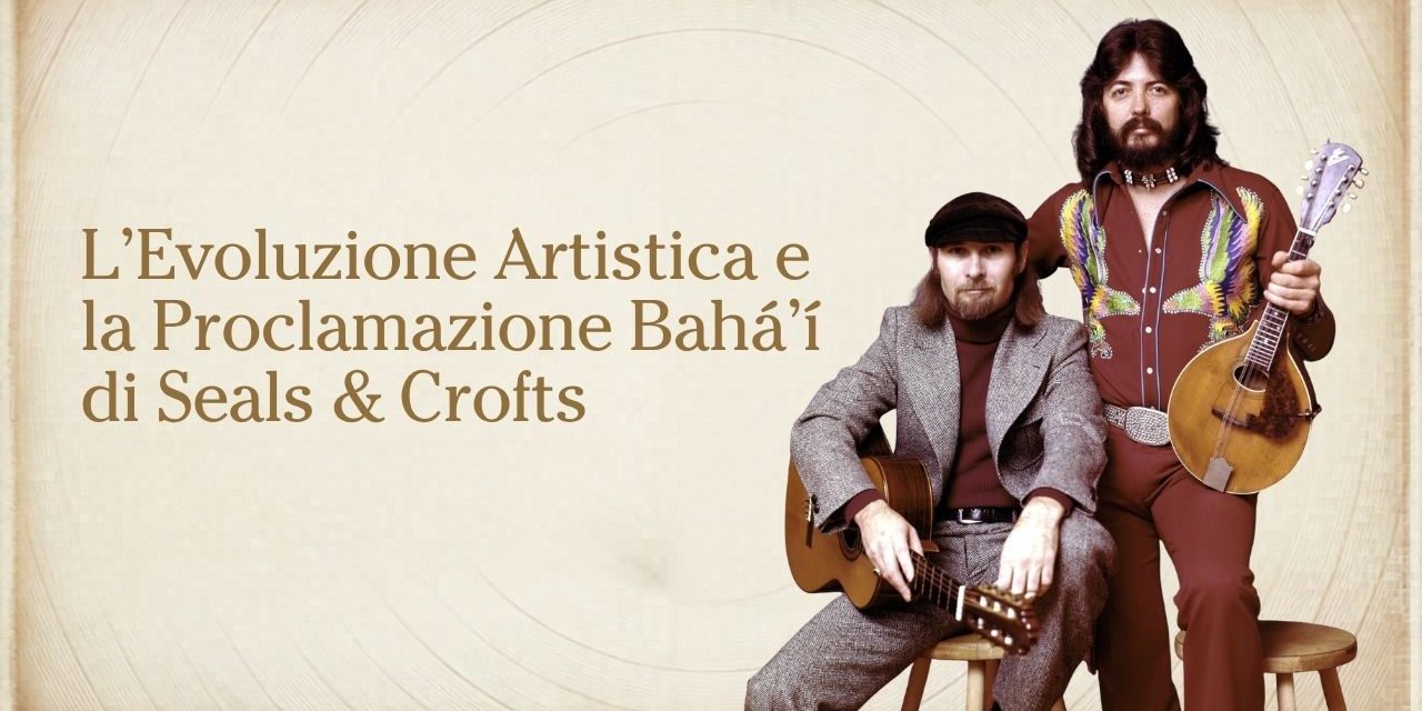 Armonie di Fede: L’Evoluzione Artistica e la Proclamazione Bahá’í di Seals & Crofts