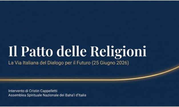 Il Patto fra le Religioni in Italia: il messaggio dei Bahá’í per il futuro del Paese